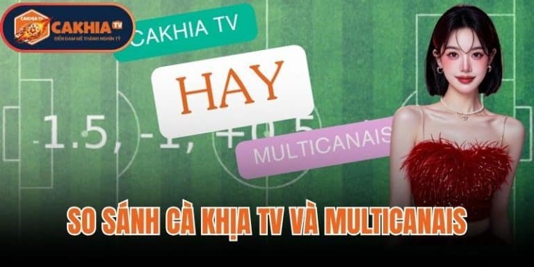 So Sánh Cà Khịa TV Và Multicanais