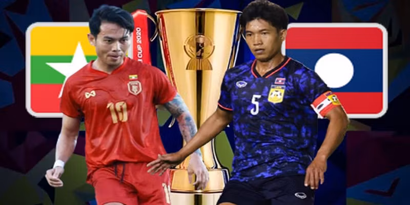 Nhận Định Trận Đấu Myanmar vs Lào Ngày 4/8 Tại ASEAN Cup 2026
